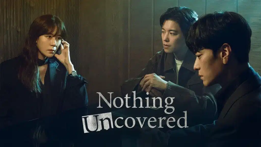 Nothing Uncovered 2024 ปมร้อนซ่อนเงื่อน ซับไทย