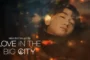 เพราะรัก กำหนดไม่ได้ Love in the Big City (2025) ซับไทย