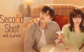 Second Shot at Love เลิกดริ๊งก์ มาปิ๊งเธอ ซับไทย