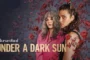 ใต้เงาอาทิตย์ ซีซั่น 1 Under a Dark Sun Season 1 พากย์ไทย ซับไทย