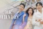 Our Golden Days (2025) ซับไทย