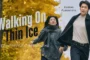 Walking on Thin Ice (2025) ซับไทย