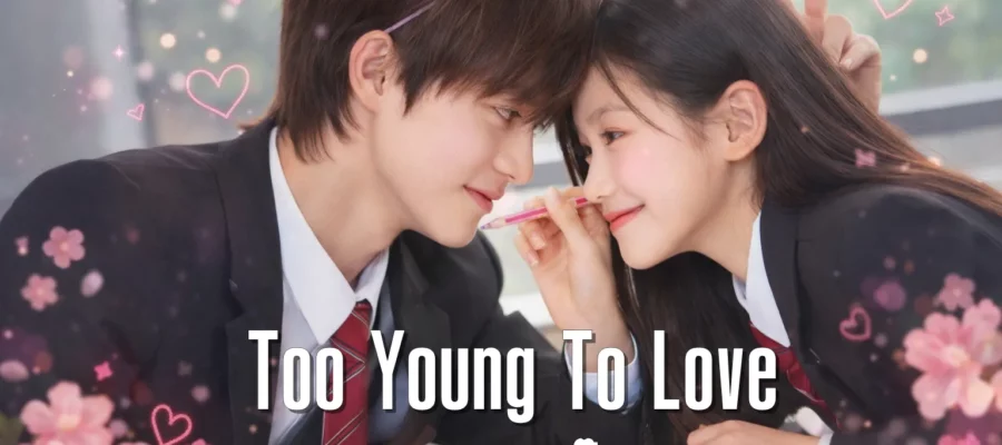 Too Young To Love วัยใสหัวใจปิ๊งรัก ซับไทย